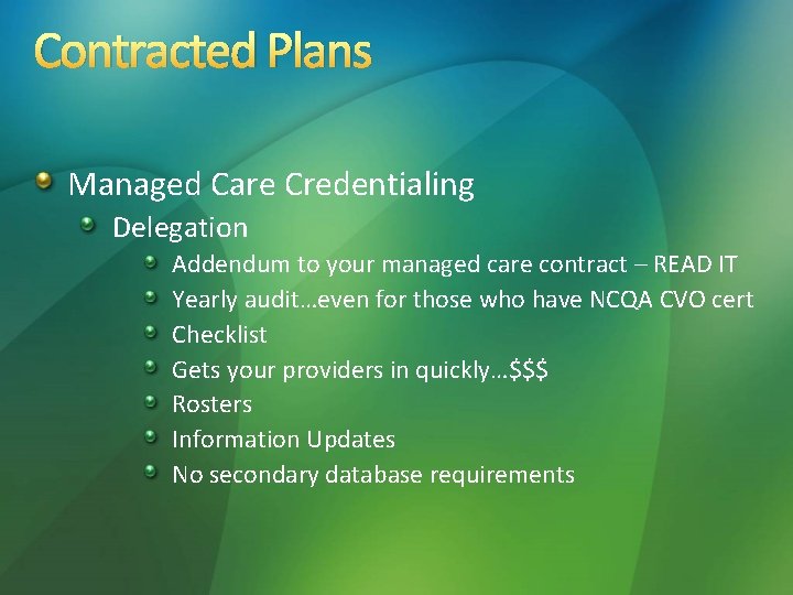 Contracted Plans Managed Care Credentialing Delegation Addendum to your managed care contract – READ