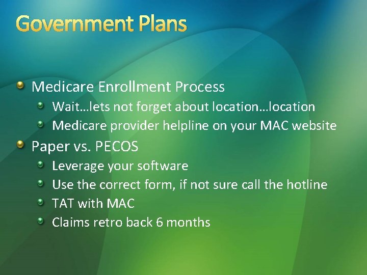 Government Plans Medicare Enrollment Process Wait…lets not forget about location…location Medicare provider helpline on