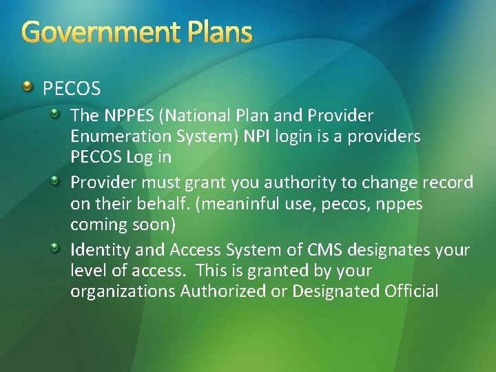 Government Plans PECOS The NPPES (National Plan and Provider Enumeration System) NPI login is