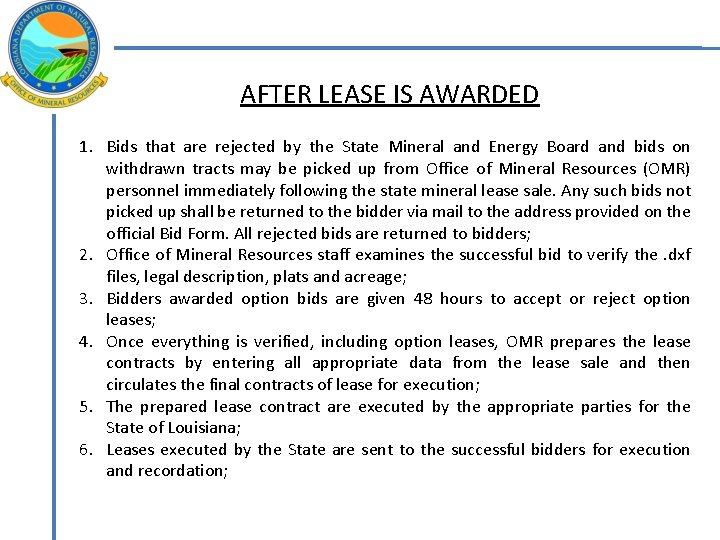 AFTER LEASE IS AWARDED 1. Bids that are rejected by the State Mineral and