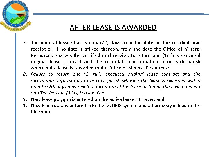 AFTER LEASE IS AWARDED 7. The mineral lessee has twenty (20) days from the