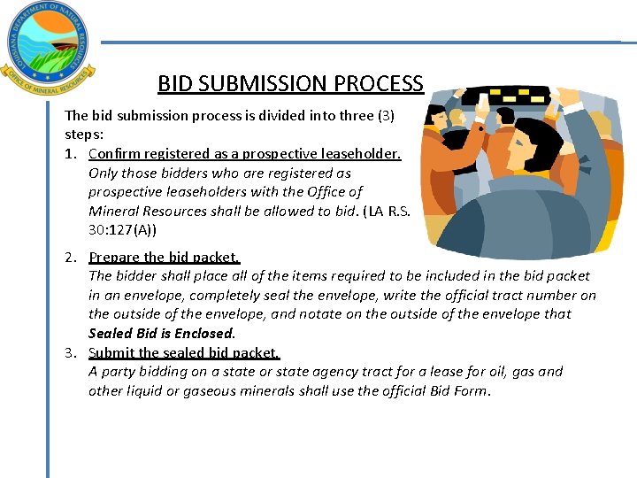 BID SUBMISSION PROCESS The bid submission process is divided into three (3) steps: 1.