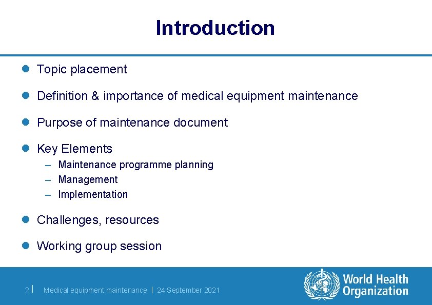 Introduction l Topic placement l Definition & importance of medical equipment maintenance l Purpose