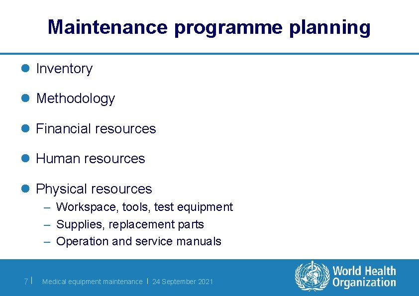 Maintenance programme planning l Inventory l Methodology l Financial resources l Human resources l