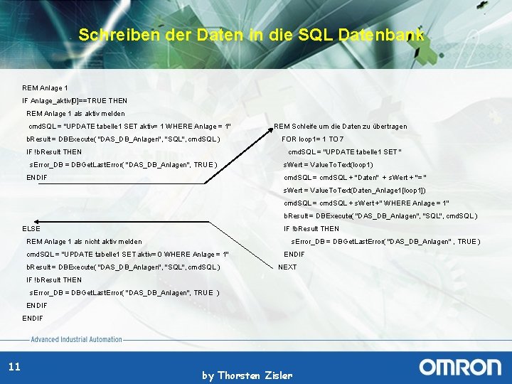 Schreiben der Daten in die SQL Datenbank REM Anlage 1 IF Anlage_aktiv[0]==TRUE THEN REM