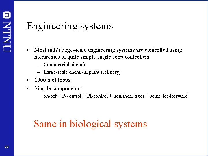 Engineering systems • Most (all? ) large-scale engineering systems are controlled using hierarchies of