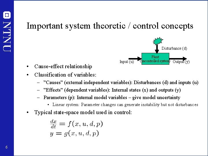 Important system theoretic / control concepts Disturbance (d) • Cause-effect relationship • Classification of