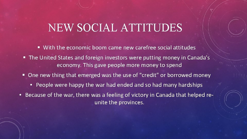 NEW SOCIAL ATTITUDES § With the economic boom came new carefree social attitudes §