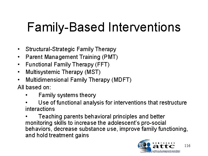 Family-Based Interventions • Structural-Strategic Family Therapy • Parent Management Training (PMT) • Functional Family