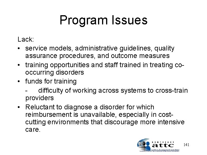 Program Issues Lack: • service models, administrative guidelines, quality assurance procedures, and outcome measures