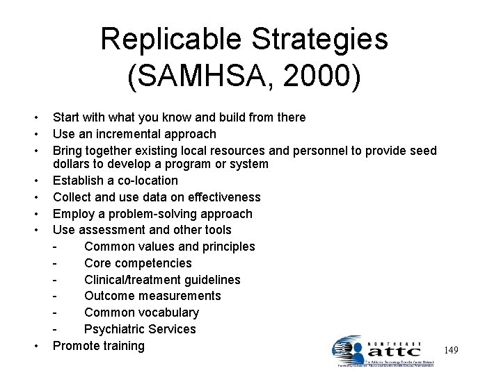 Replicable Strategies (SAMHSA, 2000) • • Start with what you know and build from