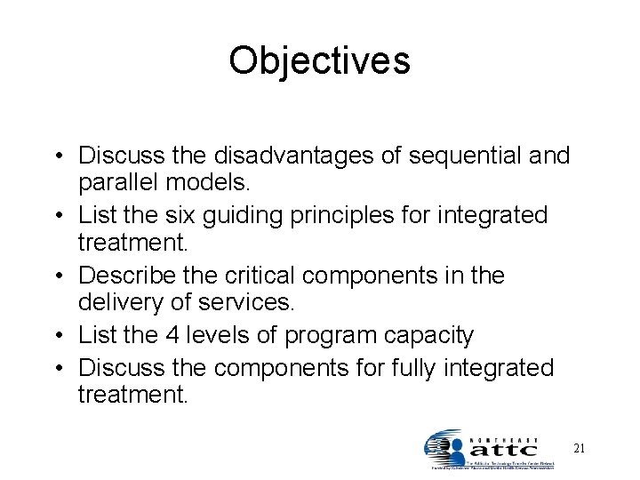 Objectives • Discuss the disadvantages of sequential and parallel models. • List the six