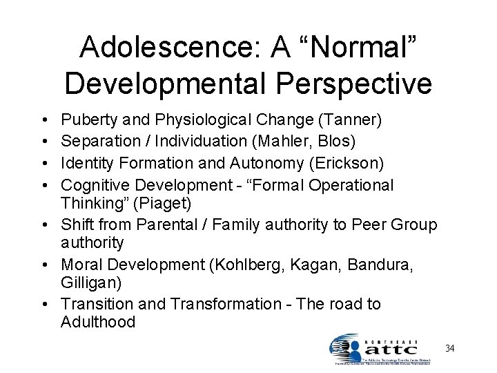 Adolescence: A “Normal” Developmental Perspective • • Puberty and Physiological Change (Tanner) Separation /