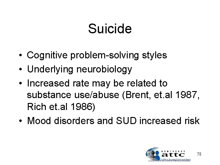 Suicide • Cognitive problem-solving styles • Underlying neurobiology • Increased rate may be related