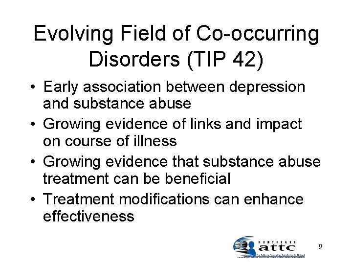 Evolving Field of Co-occurring Disorders (TIP 42) • Early association between depression and substance