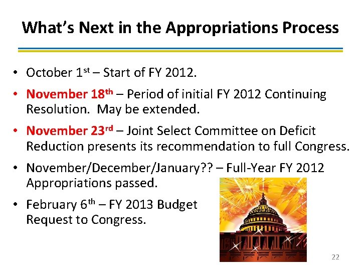What’s Next in the Appropriations Process • October 1 st – Start of FY
