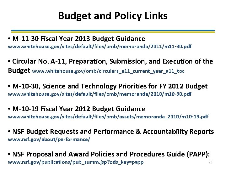 Budget and Policy Links • M-11 -30 Fiscal Year 2013 Budget Guidance www. whitehouse.