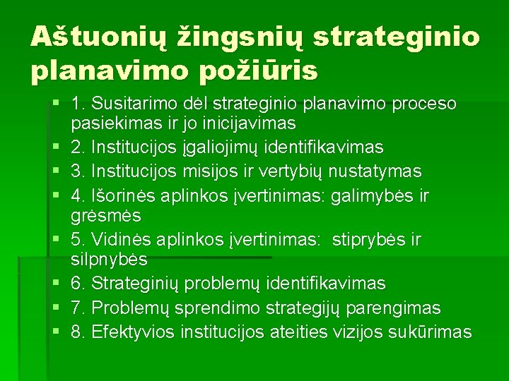 Aštuonių žingsnių strateginio planavimo požiūris § 1. Susitarimo dėl strateginio planavimo proceso pasiekimas ir