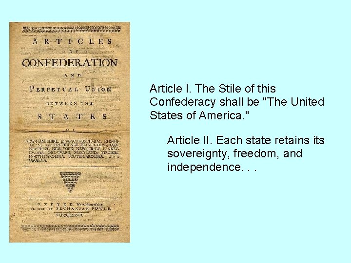 Article I. The Stile of this Confederacy shall be "The United States of America.