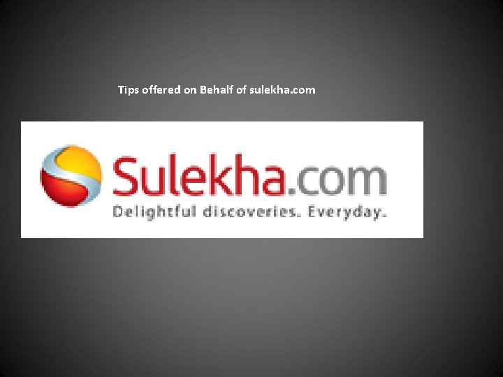 Tips offered on Behalf of sulekha. com 