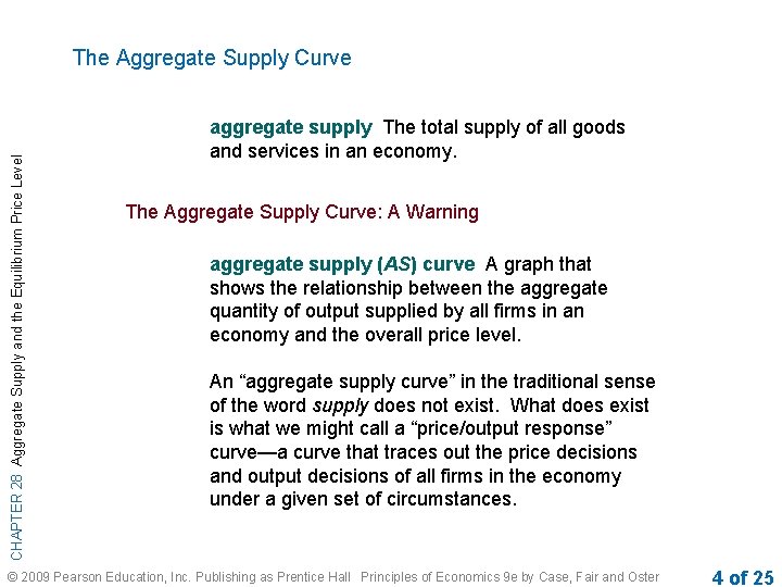 CHAPTER 28 Aggregate Supply and the Equilibrium Price Level The Aggregate Supply Curve aggregate