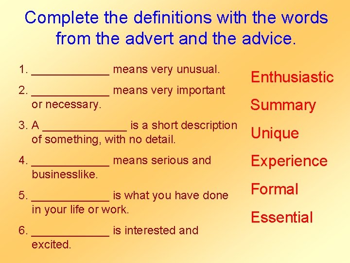 Complete the definitions with the words from the advert and the advice. 1. ______