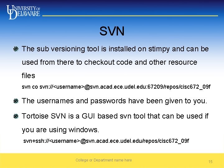 SVN The sub versioning tool is installed on stimpy and can be used from