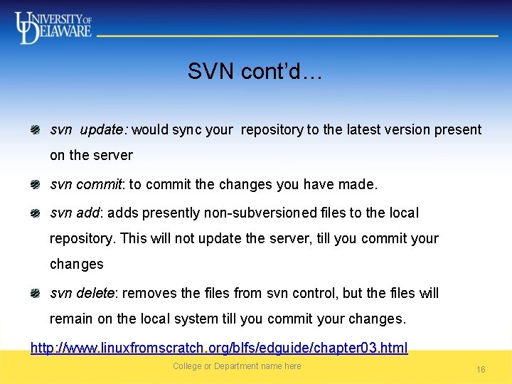 SVN cont’d… svn update: would sync your repository to the latest version present on
