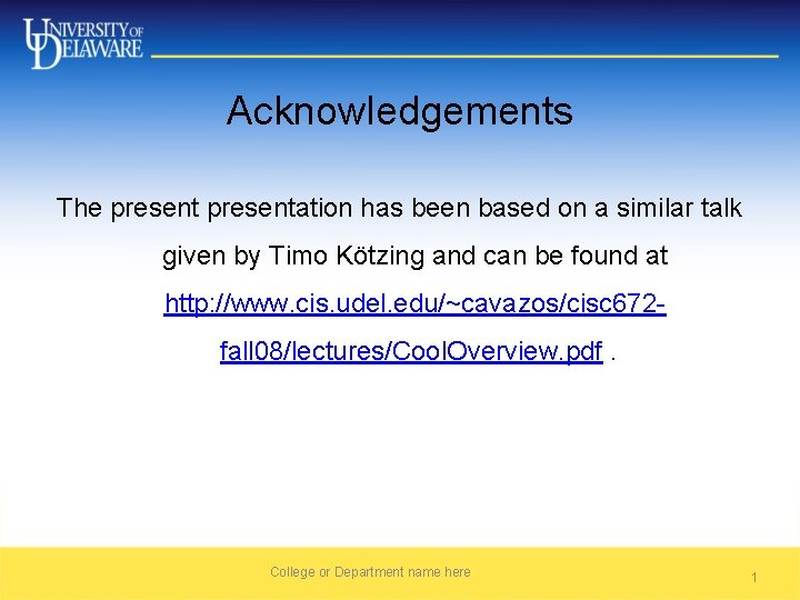 Acknowledgements The presentation has been based on a similar talk given by Timo Kötzing