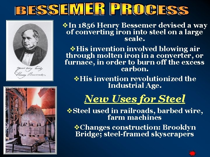 v. In 1856 Henry Bessemer devised a way of converting iron into steel on