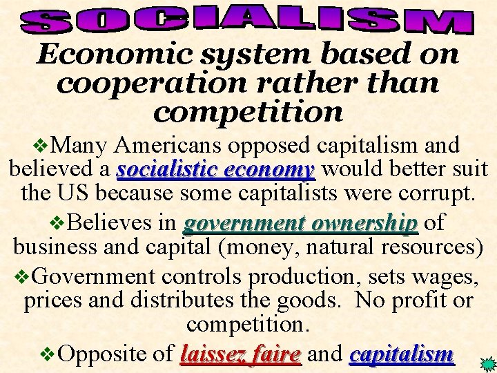 Economic system based on cooperation rather than competition v. Many Americans opposed capitalism and