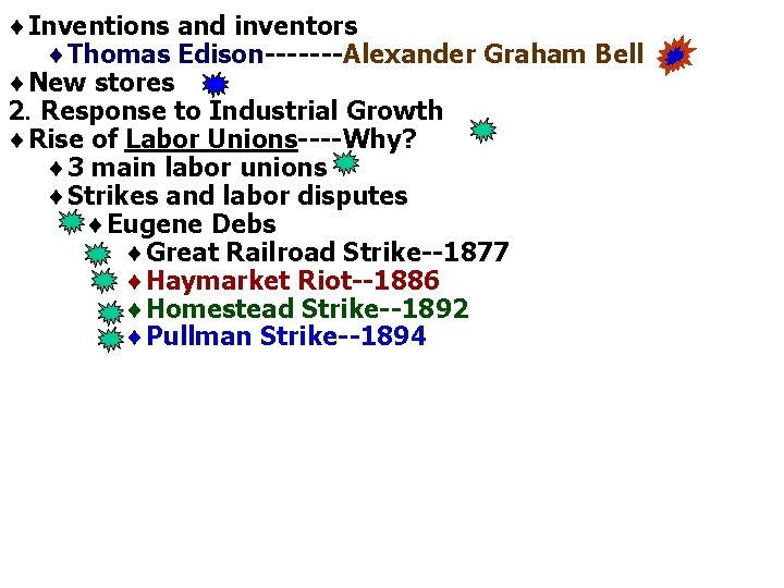 ¨Inventions and inventors ¨Thomas Edison-------Alexander Graham Bell ¨New stores 2. Response to Industrial Growth