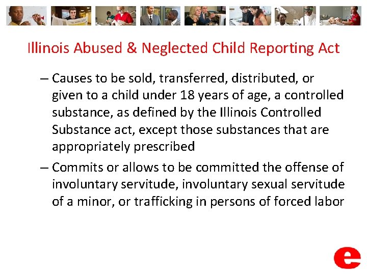 Illinois Abused & Neglected Child Reporting Act – Causes to be sold, transferred, distributed,