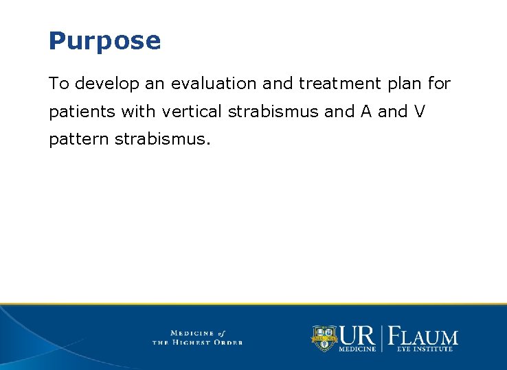 Purpose To develop an evaluation and treatment plan for patients with vertical strabismus and