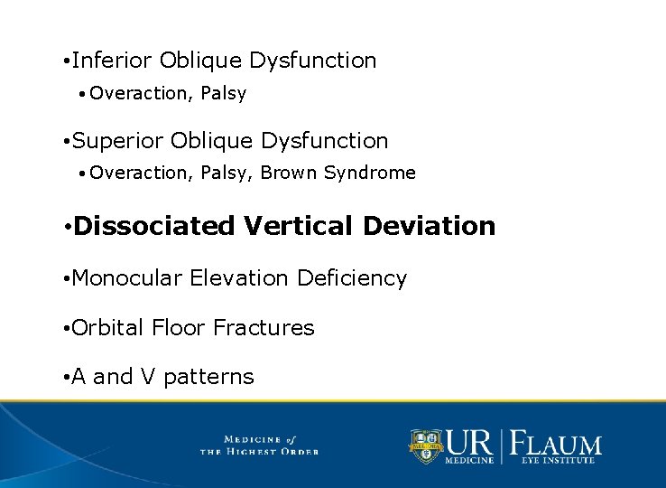  • Inferior Oblique Dysfunction • Overaction, Palsy • Superior Oblique Dysfunction • Overaction,