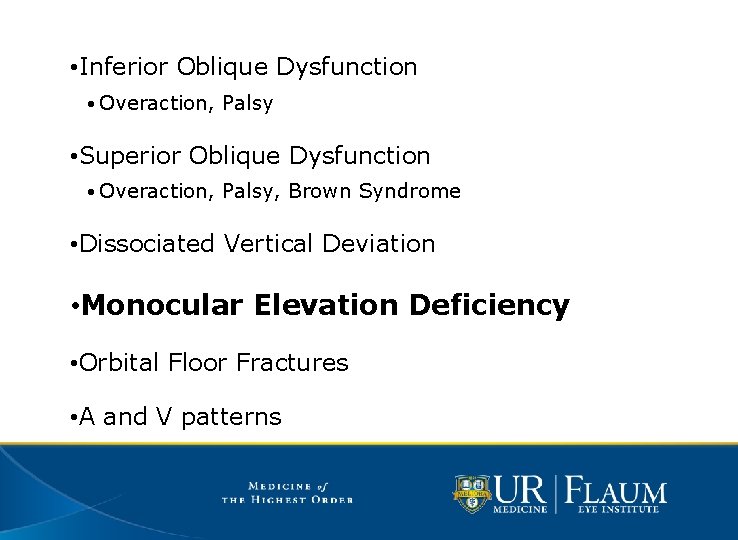  • Inferior Oblique Dysfunction • Overaction, Palsy • Superior Oblique Dysfunction • Overaction,