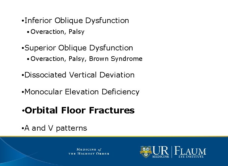 • Inferior Oblique Dysfunction • Overaction, Palsy • Superior Oblique Dysfunction • Overaction,