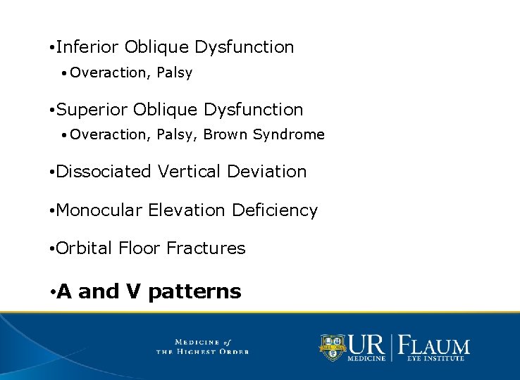 • Inferior Oblique Dysfunction • Overaction, Palsy • Superior Oblique Dysfunction • Overaction,