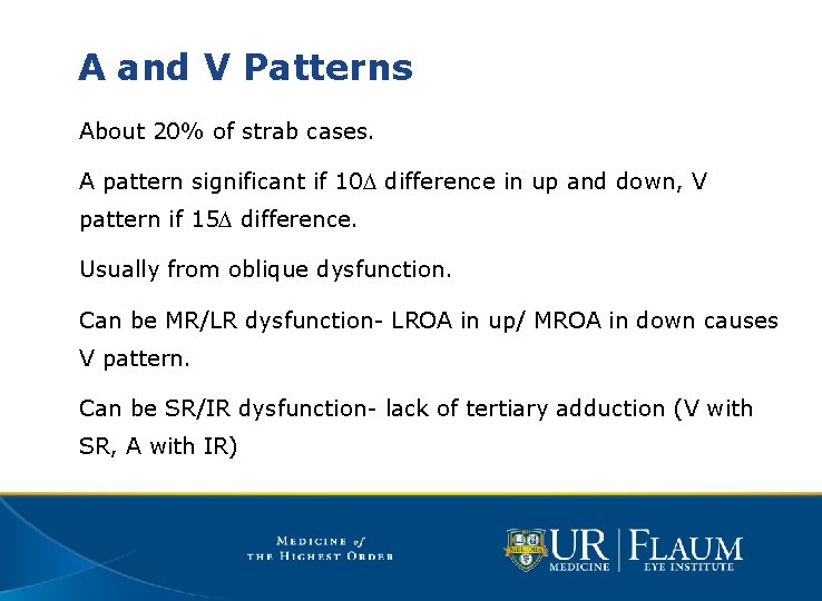 A and V Patterns About 20% of strab cases. A pattern significant if 10