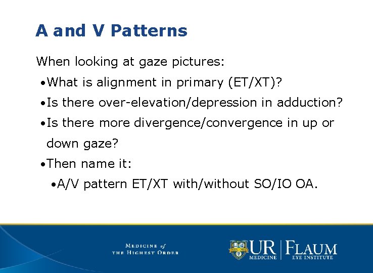 A and V Patterns When looking at gaze pictures: • What is alignment in