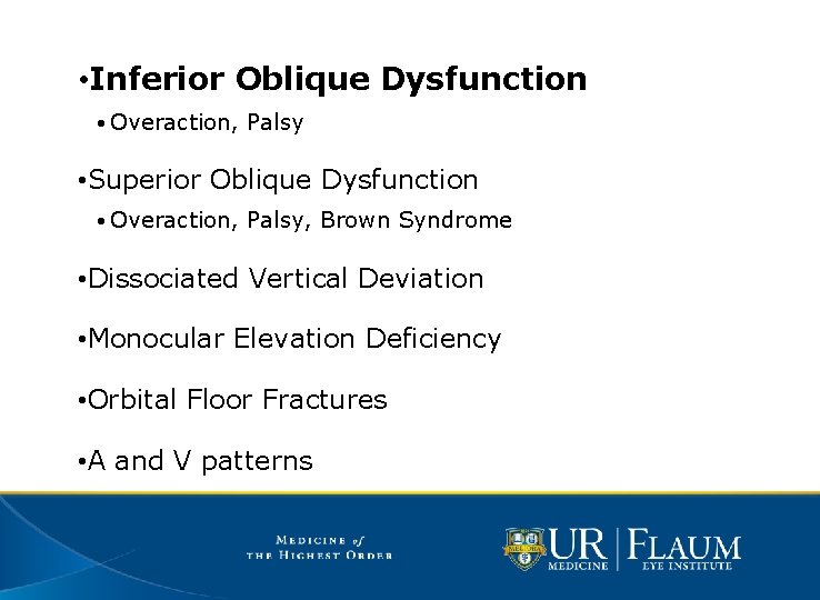 • Inferior Oblique Dysfunction • Overaction, Palsy • Superior Oblique Dysfunction • Overaction,