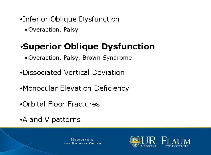 • Inferior Oblique Dysfunction • Overaction, Palsy • Superior Oblique Dysfunction • Overaction,