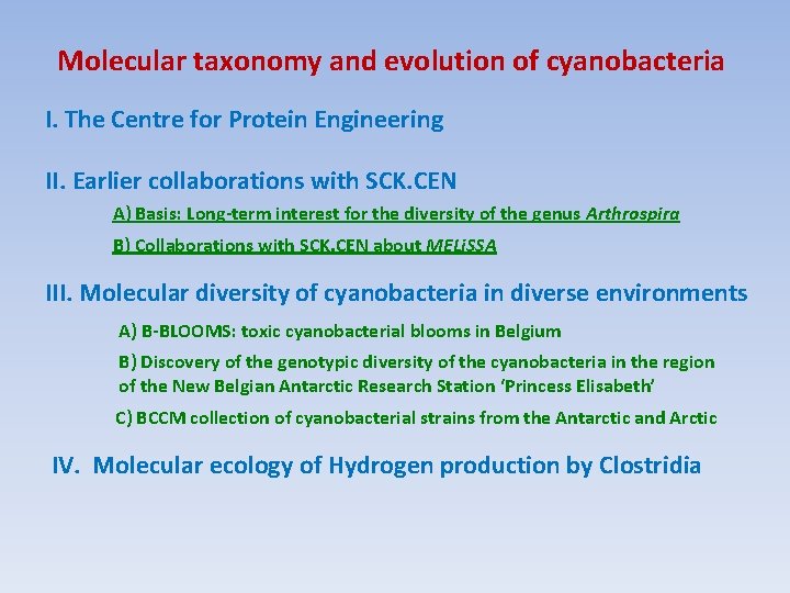 Molecular taxonomy and evolution of cyanobacteria I. The Centre for Protein Engineering II. Earlier