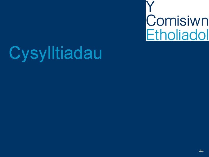 Cysylltiadau 44 