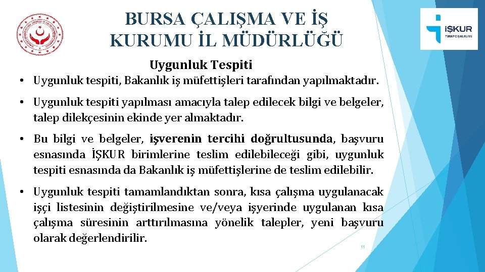 BURSA ÇALIŞMA VE İŞ KURUMU İL MÜDÜRLÜĞÜ Uygunluk Tespiti • Uygunluk tespiti, Bakanlık iş