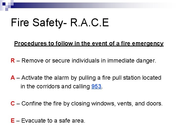 Fire Safety- R. A. C. E Procedures to follow in the event of a