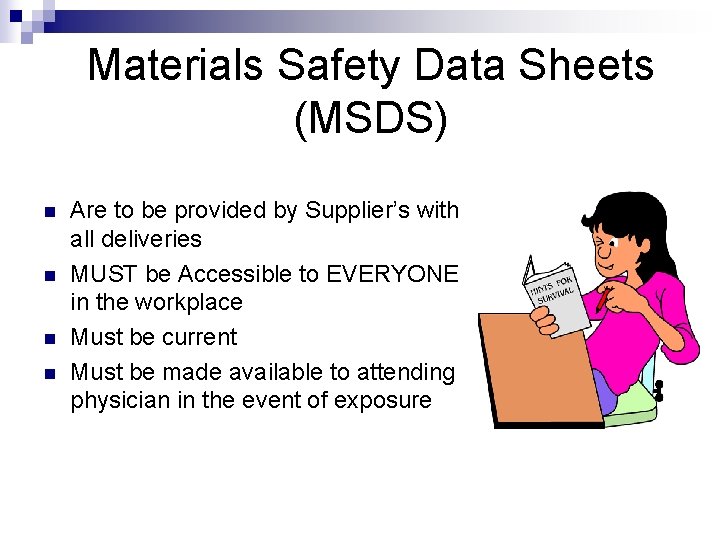 Materials Safety Data Sheets (MSDS) n n Are to be provided by Supplier’s with