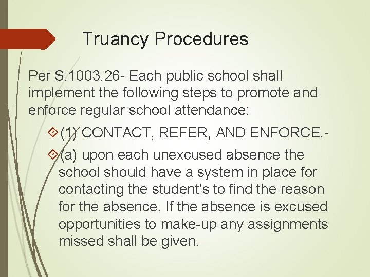 Truancy Procedures Per S. 1003. 26 - Each public school shall implement the following