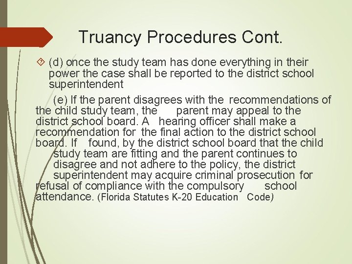 Truancy Procedures Cont. (d) once the study team has done everything in their power