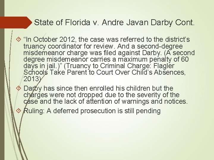 State of Florida v. Andre Javan Darby Cont. “In October 2012, the case was
